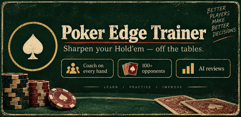 Poker Edge Trainer — a vintage green-felt banner with a spade emblem, the title Poker Edge Trainer, and poker chips and cards on the table
